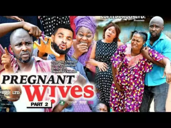 PREGNANT WIVES PART 2 - 2019 Nollywood Movie